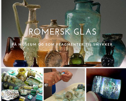 Smykkeproduktion Fra romersk glas til -