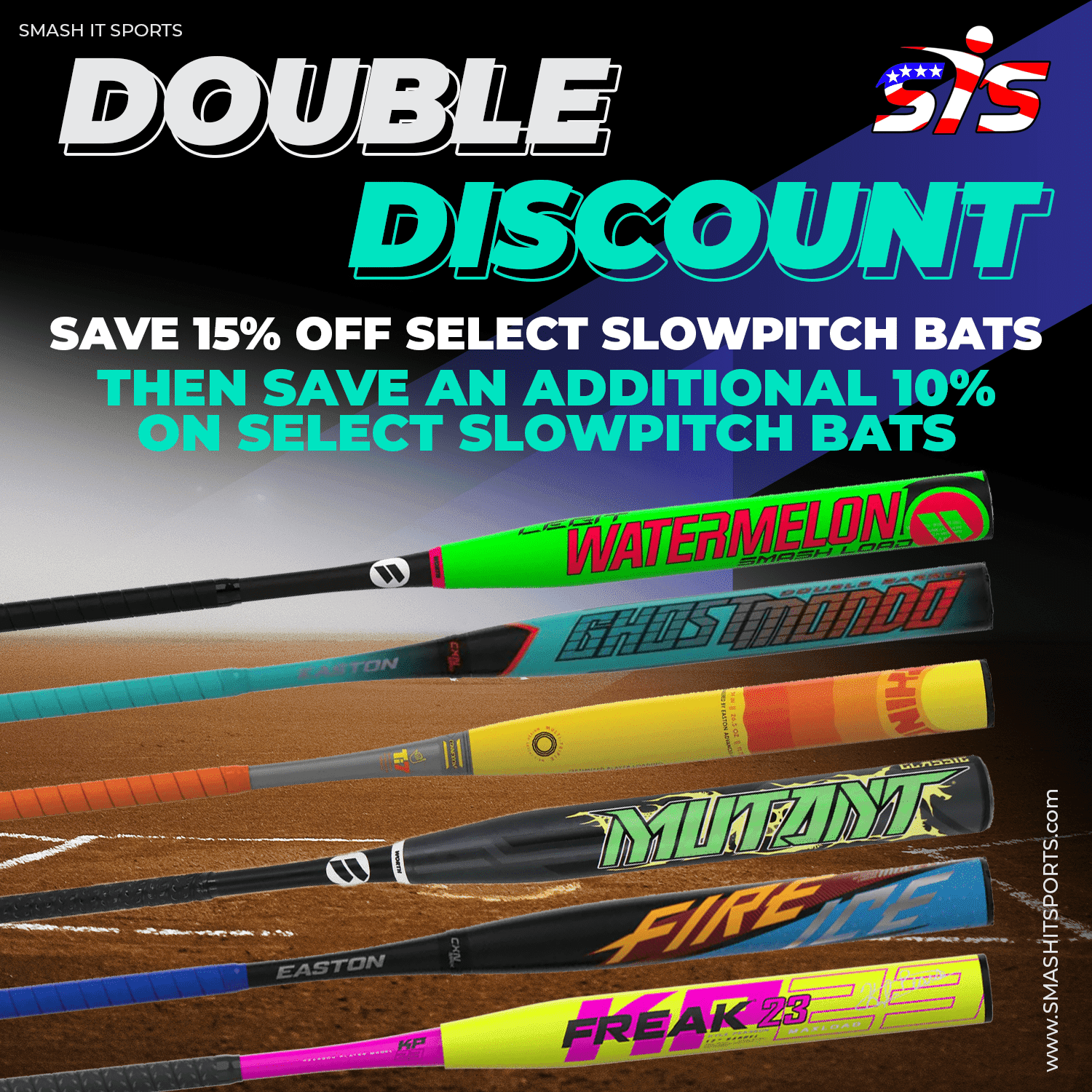 SMASH IT SPORTS SAVE 15% OFF SELECT SLOWPITCH BATS THEN SAVE AN ADDITIONAL 10% M,, LQN WWW.SMASHITSPORTS,com 