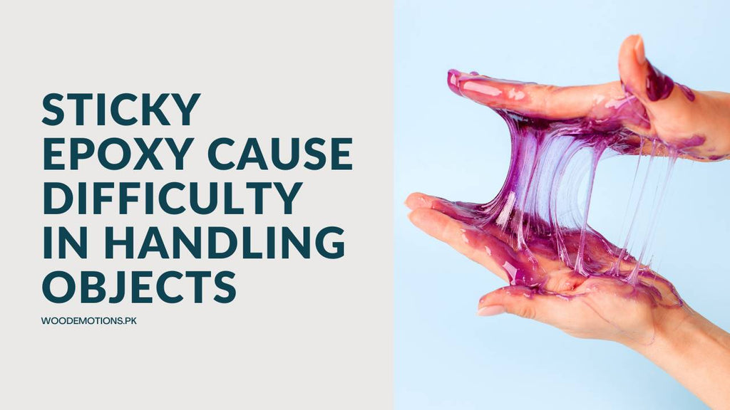sticky-epoxy-cause-Difficulty-in-Handling-Objects