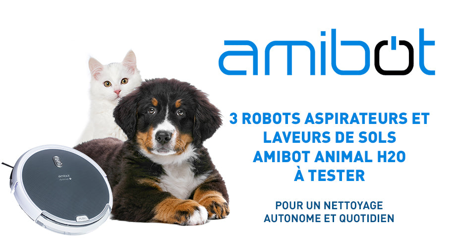 Testez gratuitement le robot aspirateur Amibot Animal H2O