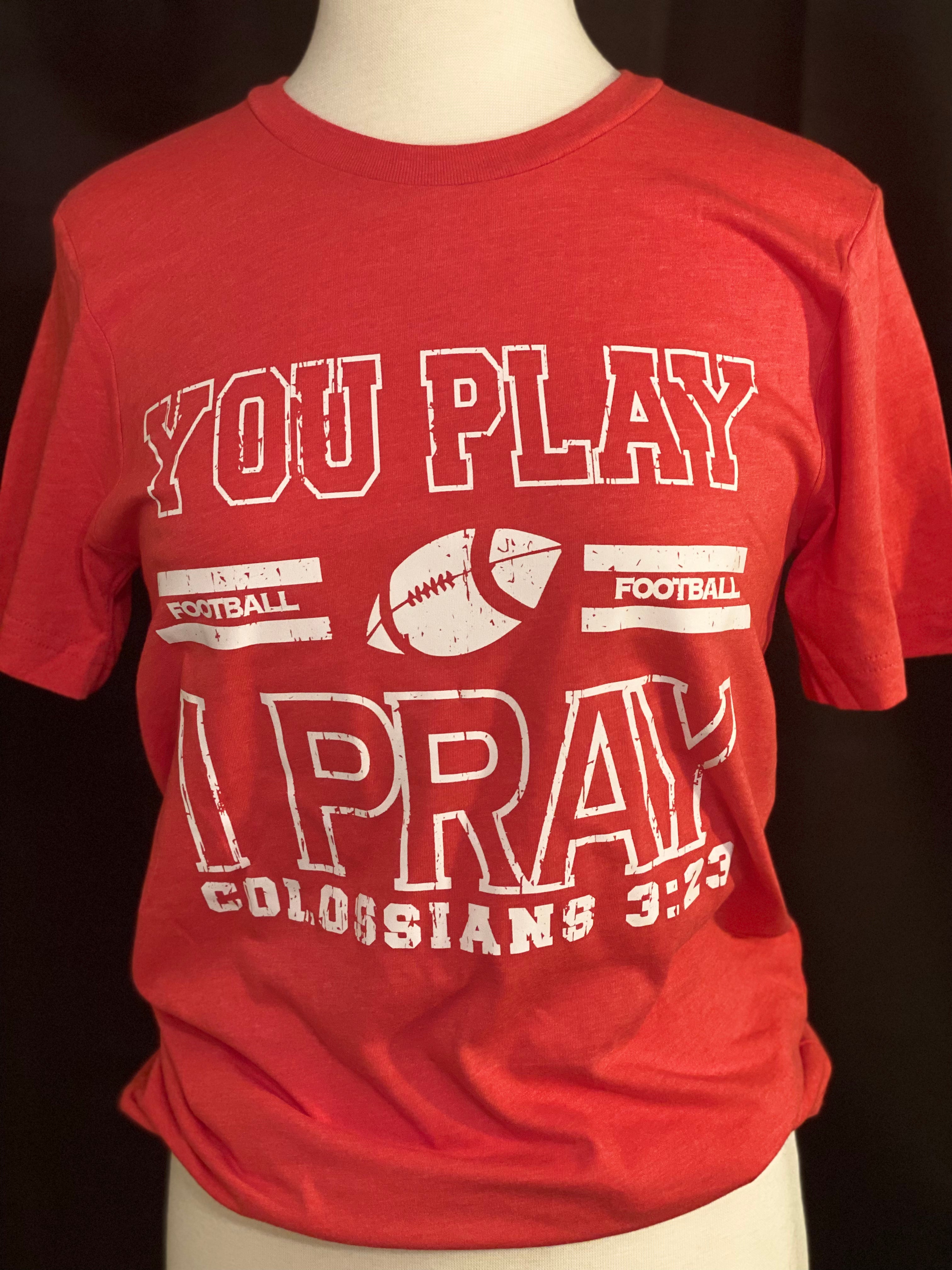 You Play I Pray Short Sleeve Tee