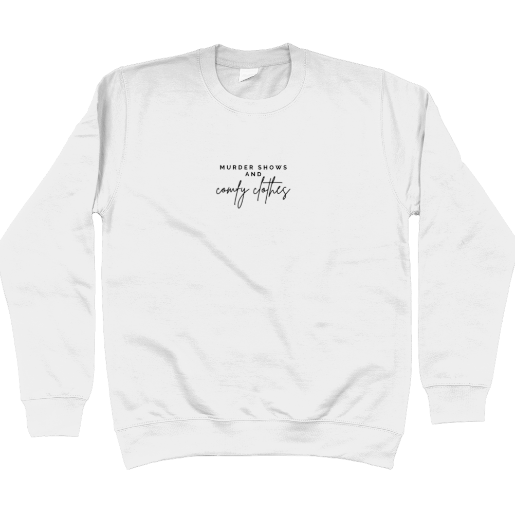 Murder shows and comfy clothes sweatshirt – Evolved Creative