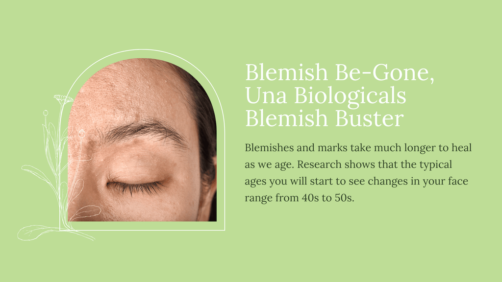 Blemishes and marks take much longer to heal as we age