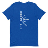 Be Genuine, Be Nongirly Adult Unisex T-Shirt