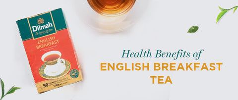 Health Benefits of English Breakfast Tea - Dilmah Ceylon Tea