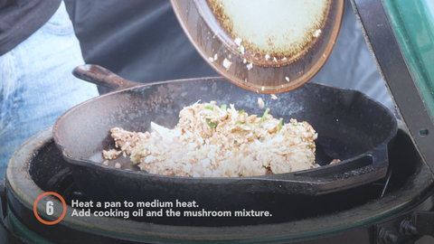 Step 6: Heat a pan to medium heat. Add cooking oil and the mushroom mixture.