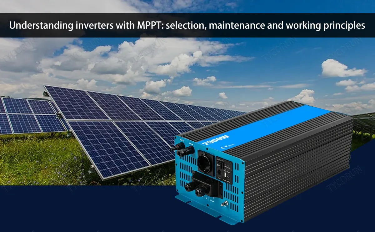 Understanding inverter with MPPT: selection, maintenance and working principles