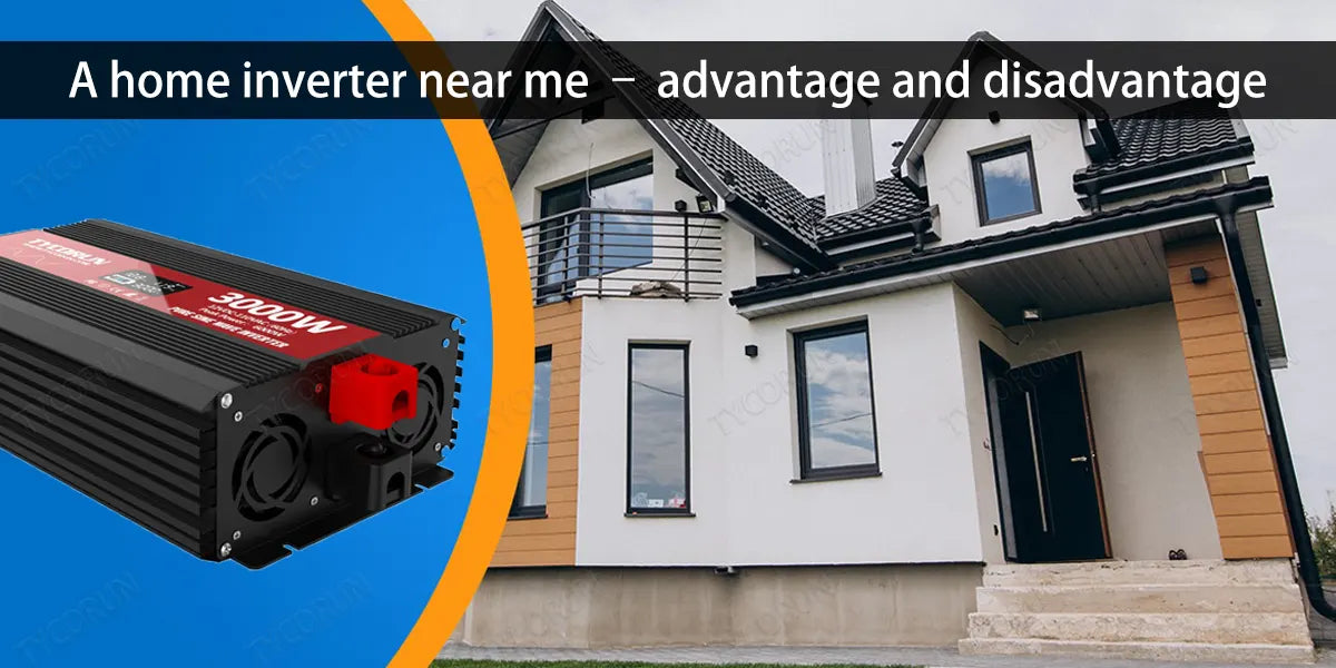 A-home-inverter-near-me-advantage-and-disadvantage