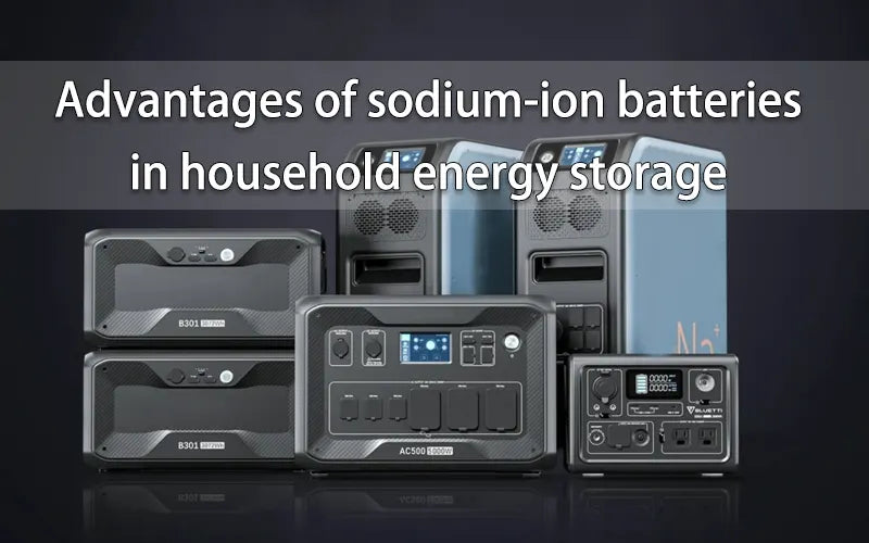 Advantages of sodium-ion batteries in household energy storage