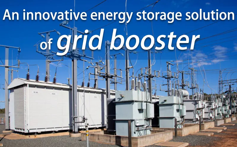 An innovative energy storage solution of grid booster