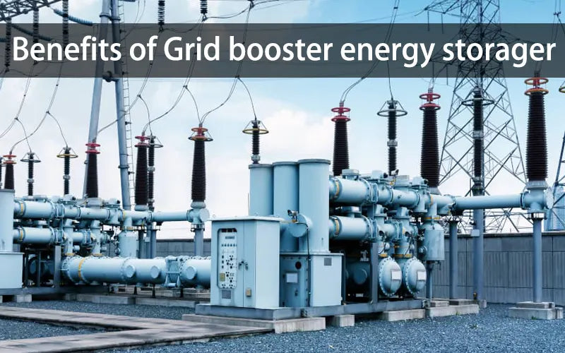 Benefits of Grid booster energy storage