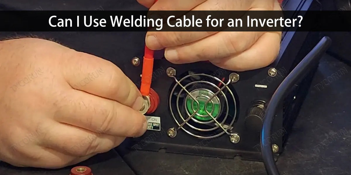 Can-I-Use-Welding-Cable-for-an-Inverter