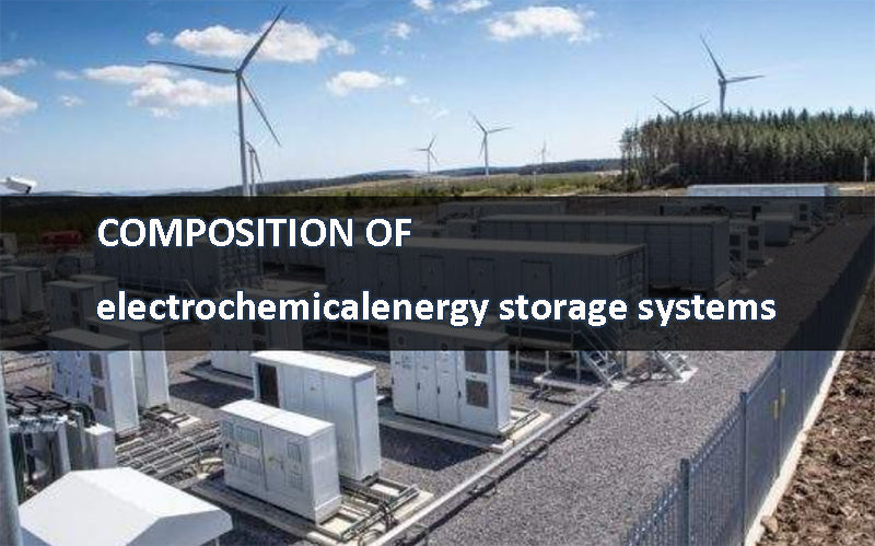 Composition of electrochemical energy storage systems
