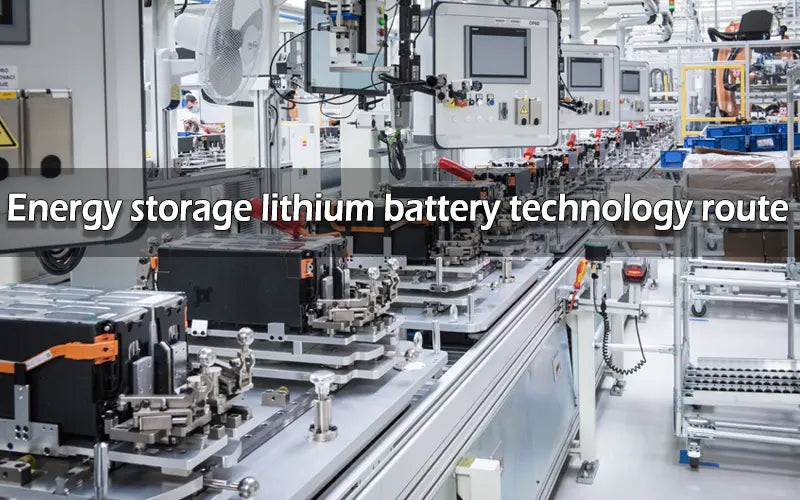 Energy storage lithium battery technology route