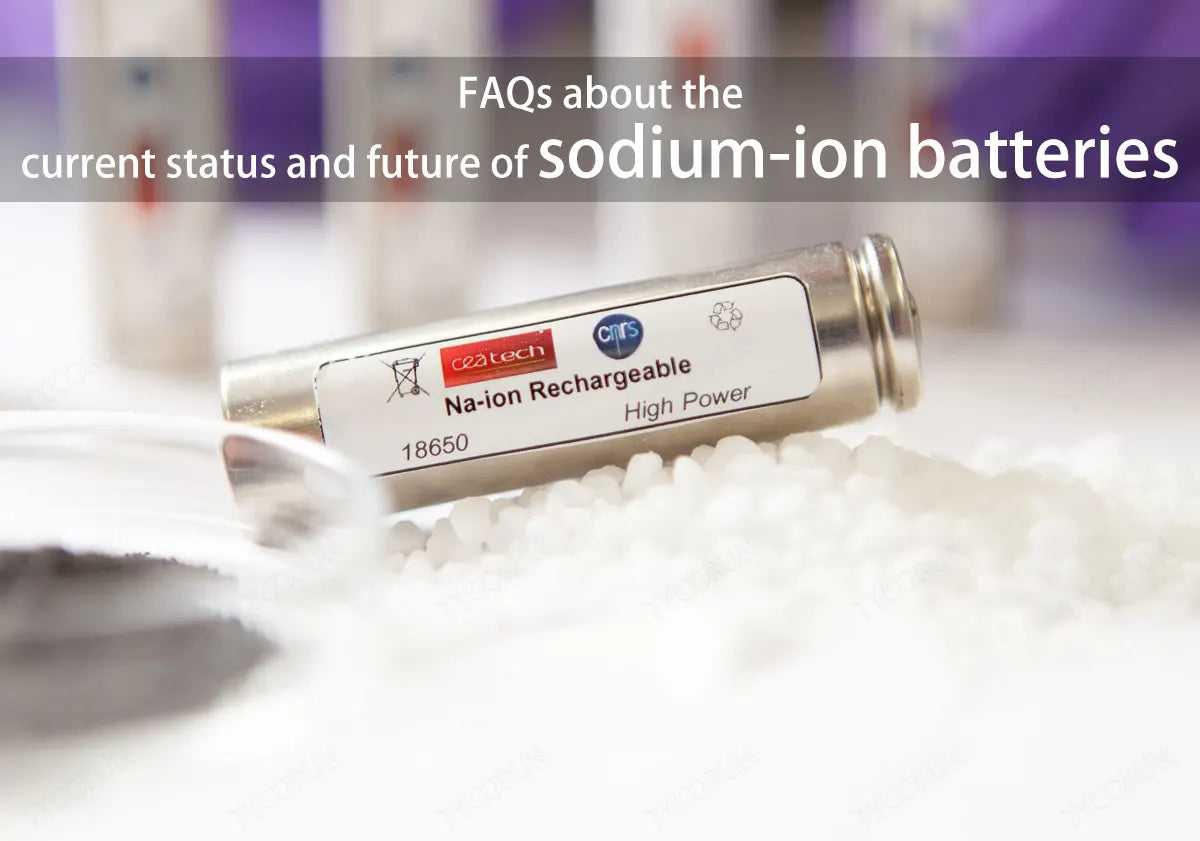 FAQs-about-the-current-status-and-future-of-sodium-ion-batteries