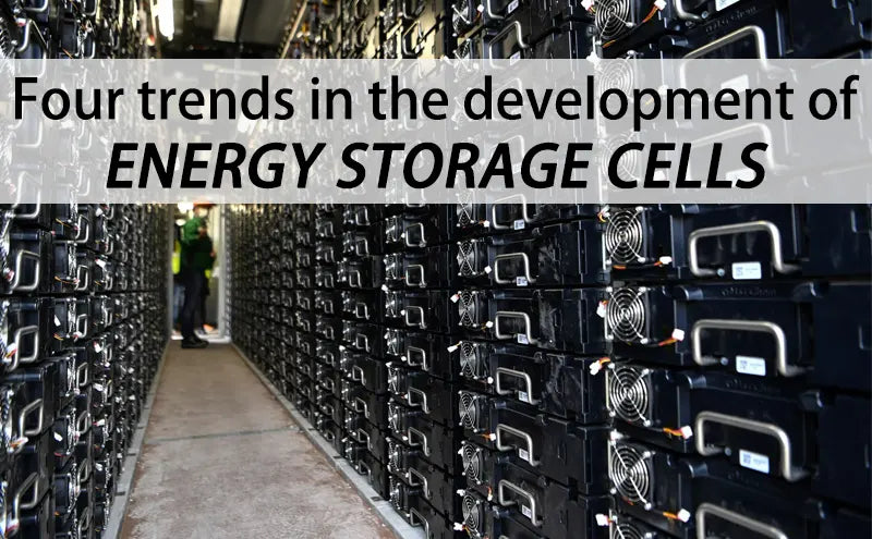 Four trends in the development of energy storage cells