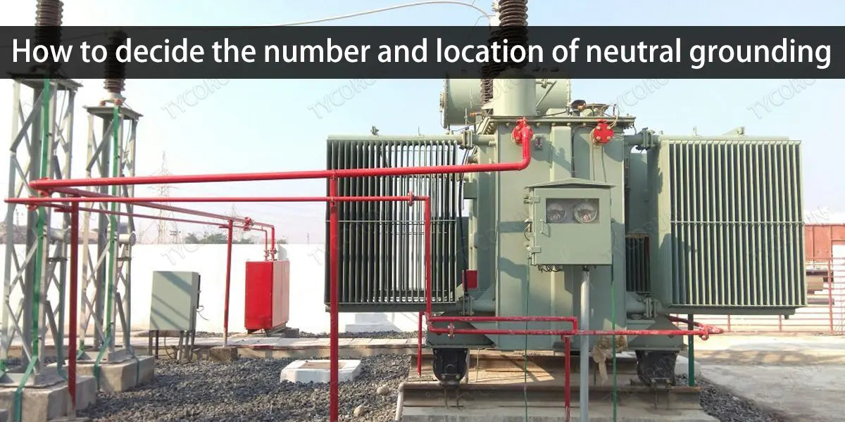 How-to-decide-the-number-and-location-of-neutral-grounding