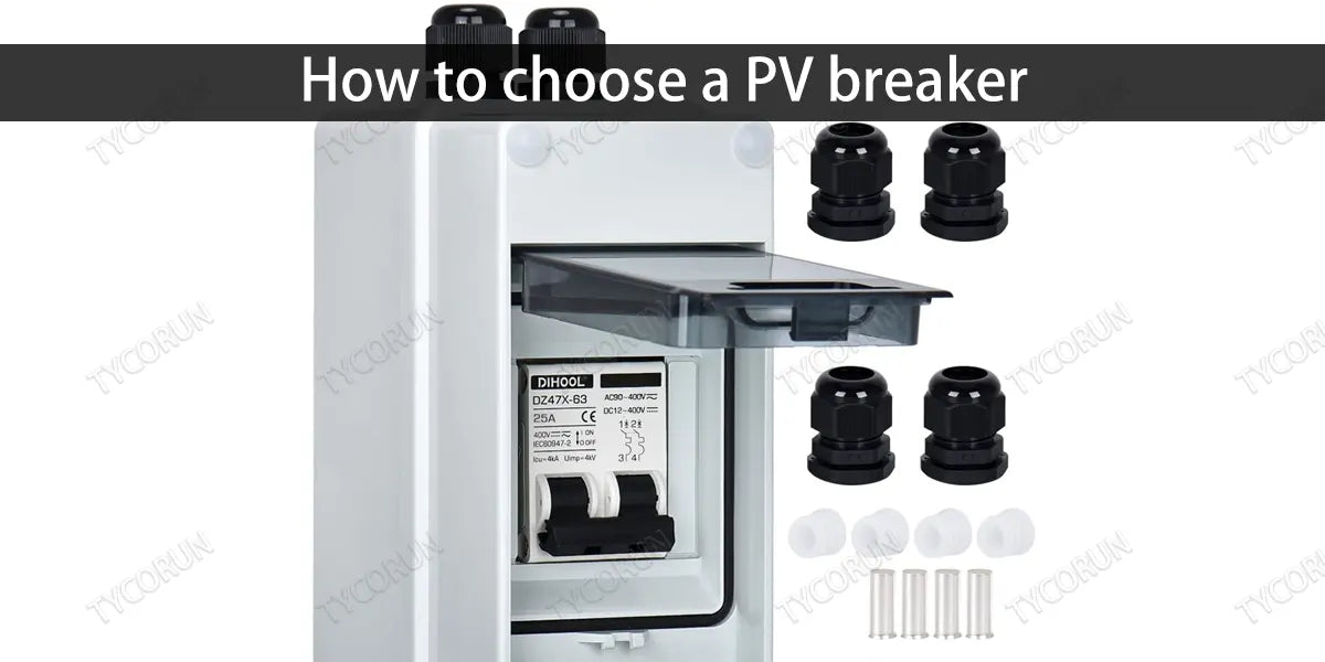 How to choose a PV breaker