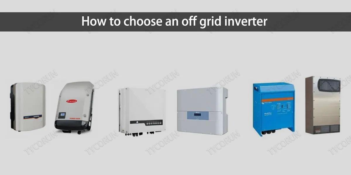 How to choose an off grid inverter