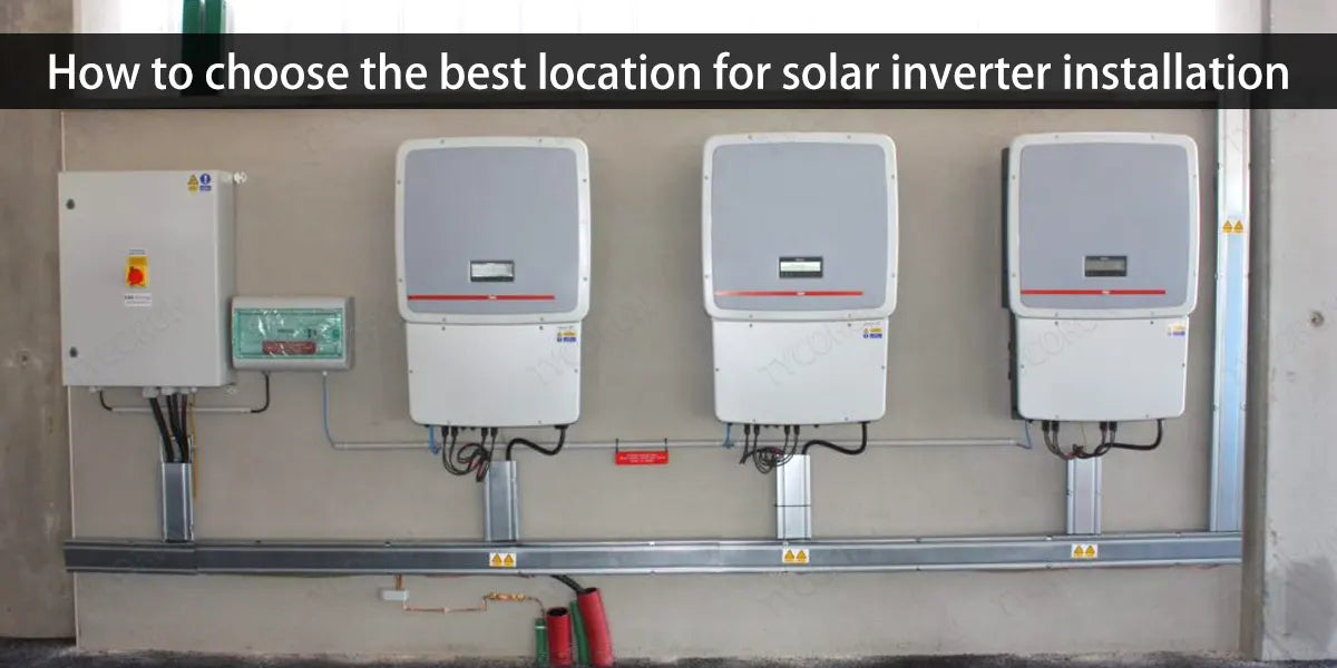 How to choose the best location for solar inverter installation