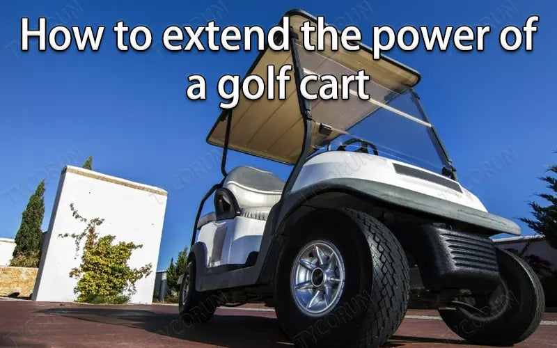 How to extend the power of a golf cart