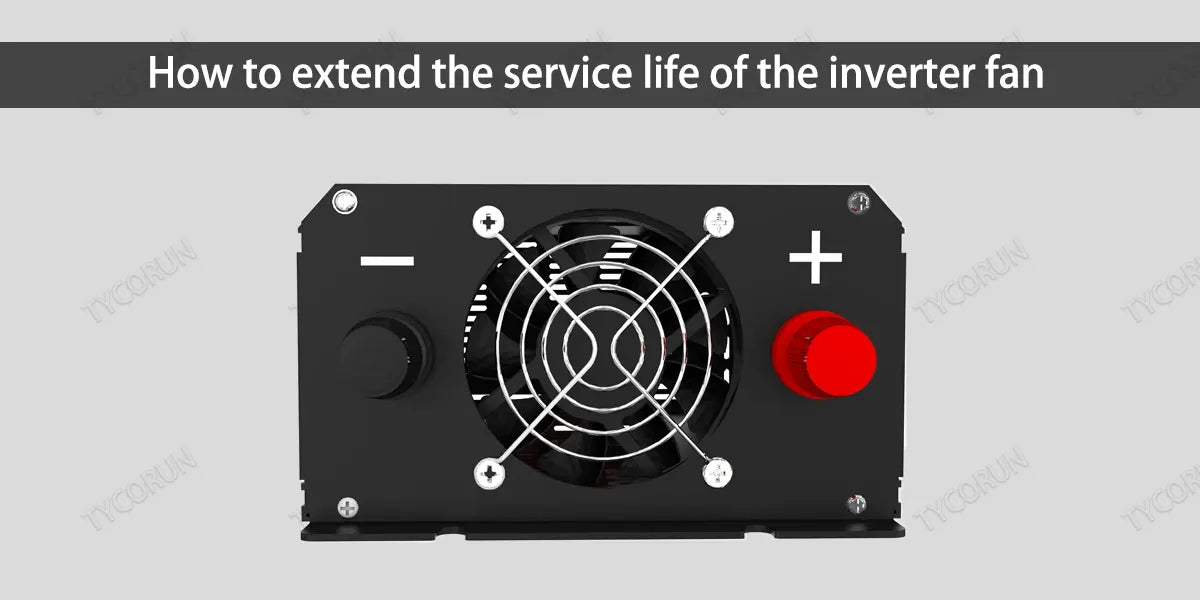 How to extend the service life of the inverter fan