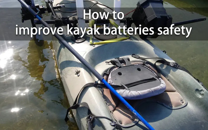 How to improve kayak batteries safety