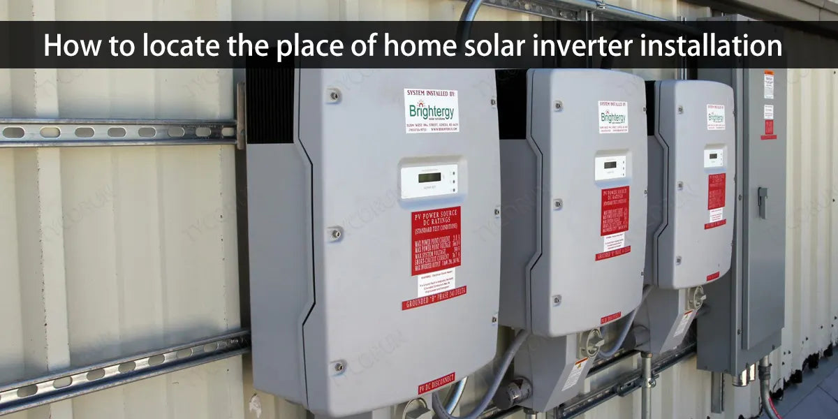 How to locate the place of home solar inverter installation