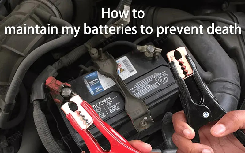 How to maintain my batteries to prevent death