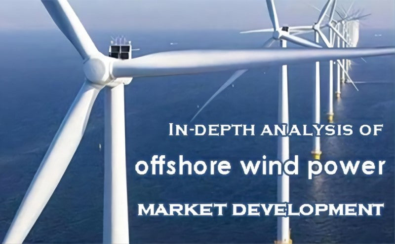 In-depth analysis of offshore wind power market development