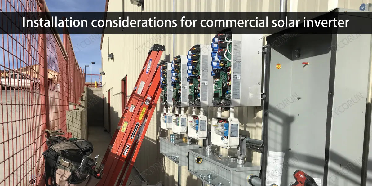 Installation considerations for commercial solar inverter