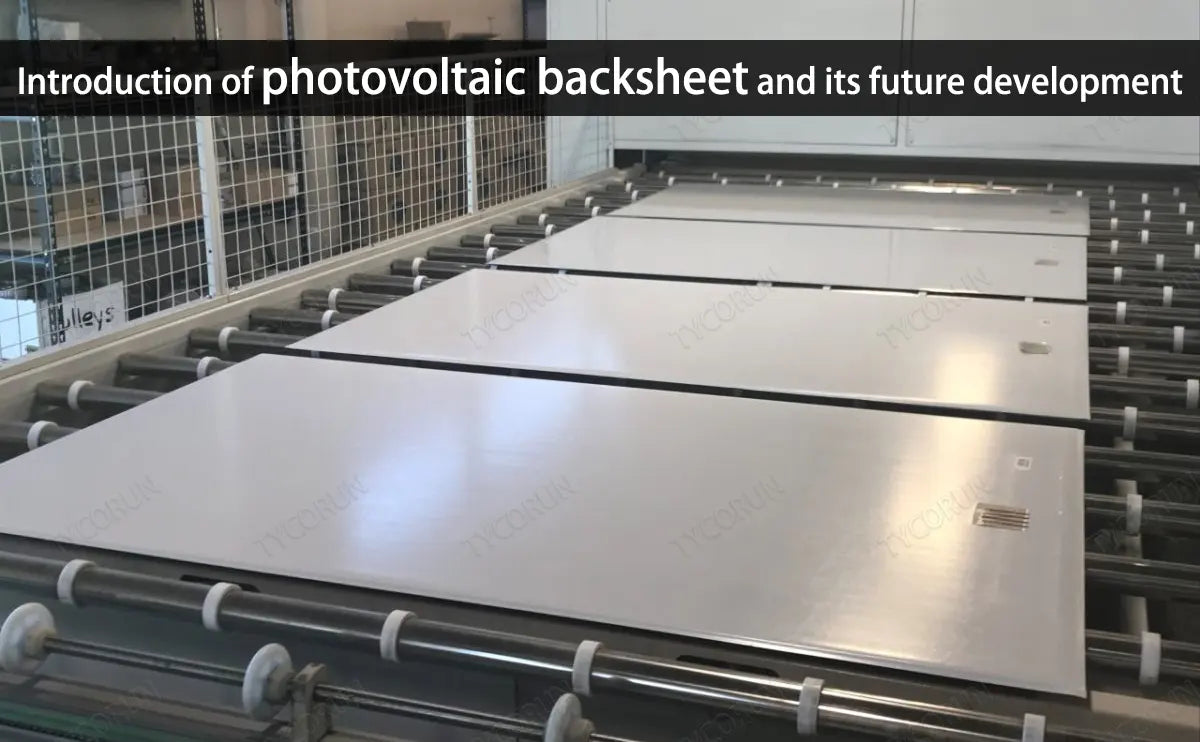Introduction of photovoltaic backsheet and its future development