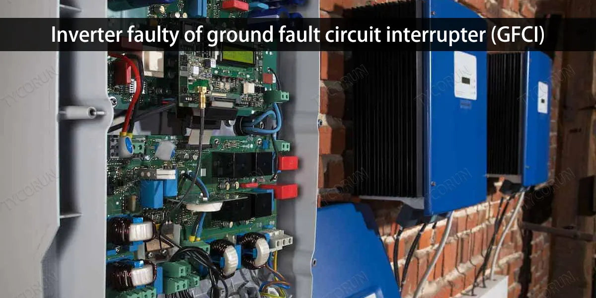 Inverter-faulty-of-ground-fault-circuit-interrupter