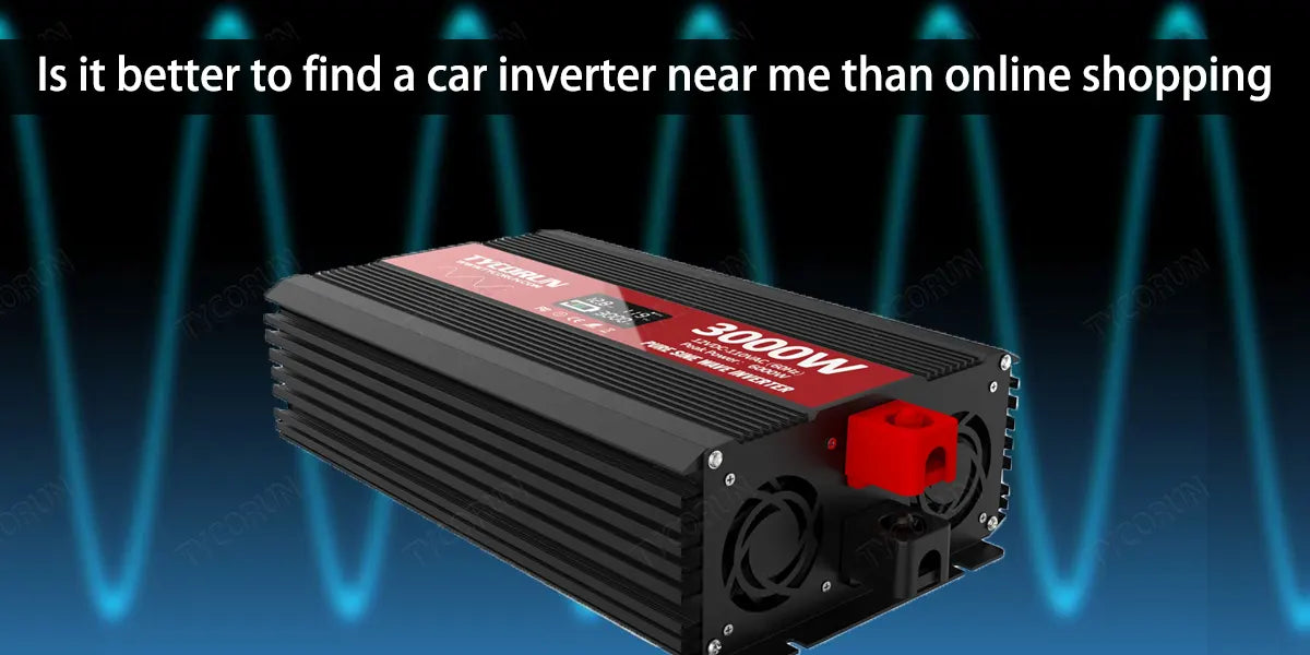 Is it better to find a car inverter near me than online shopping