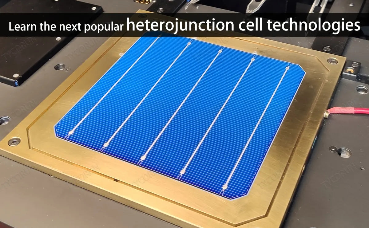 Learn the next popular heterojunction cell technologies