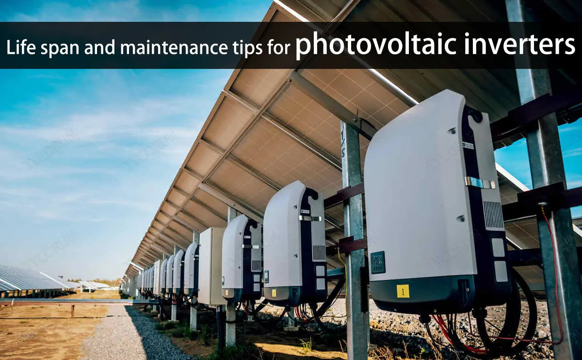 Life span and maintenance tips for photovoltaic inverters