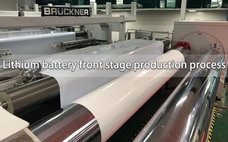 Lithium battery front stage production process