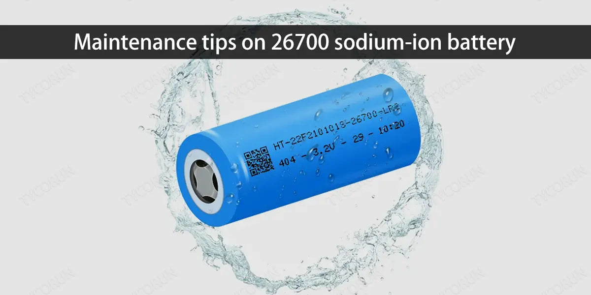 Maintenance-tips-on-26700-sodium-ion-battery