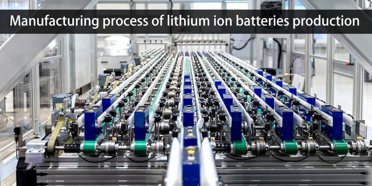 Manufacturing process of lithium ion batteries production
