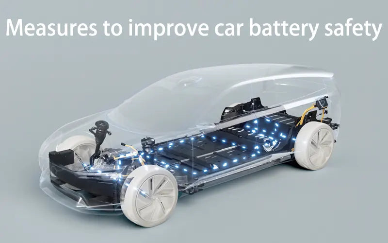 Measures to improve car battery safety