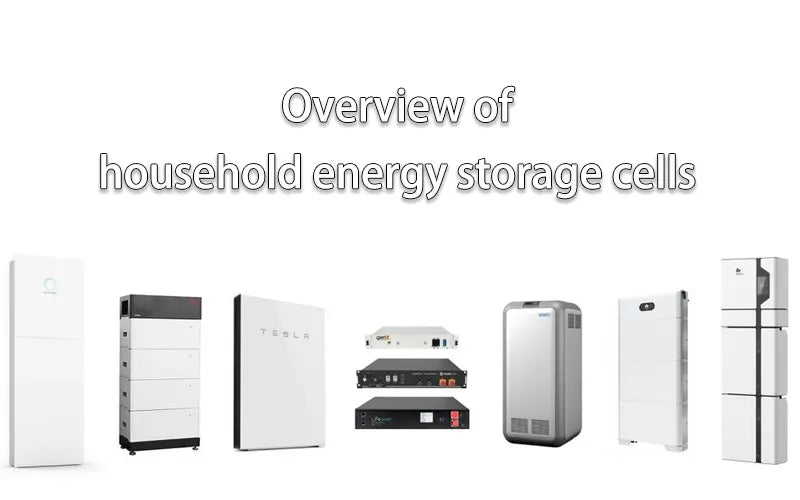 Overview of household energy storage cells