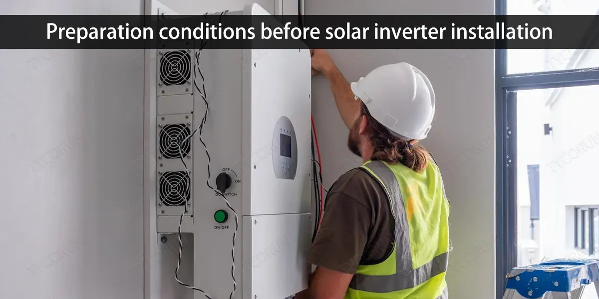 Preparation conditions before solar inverter installation