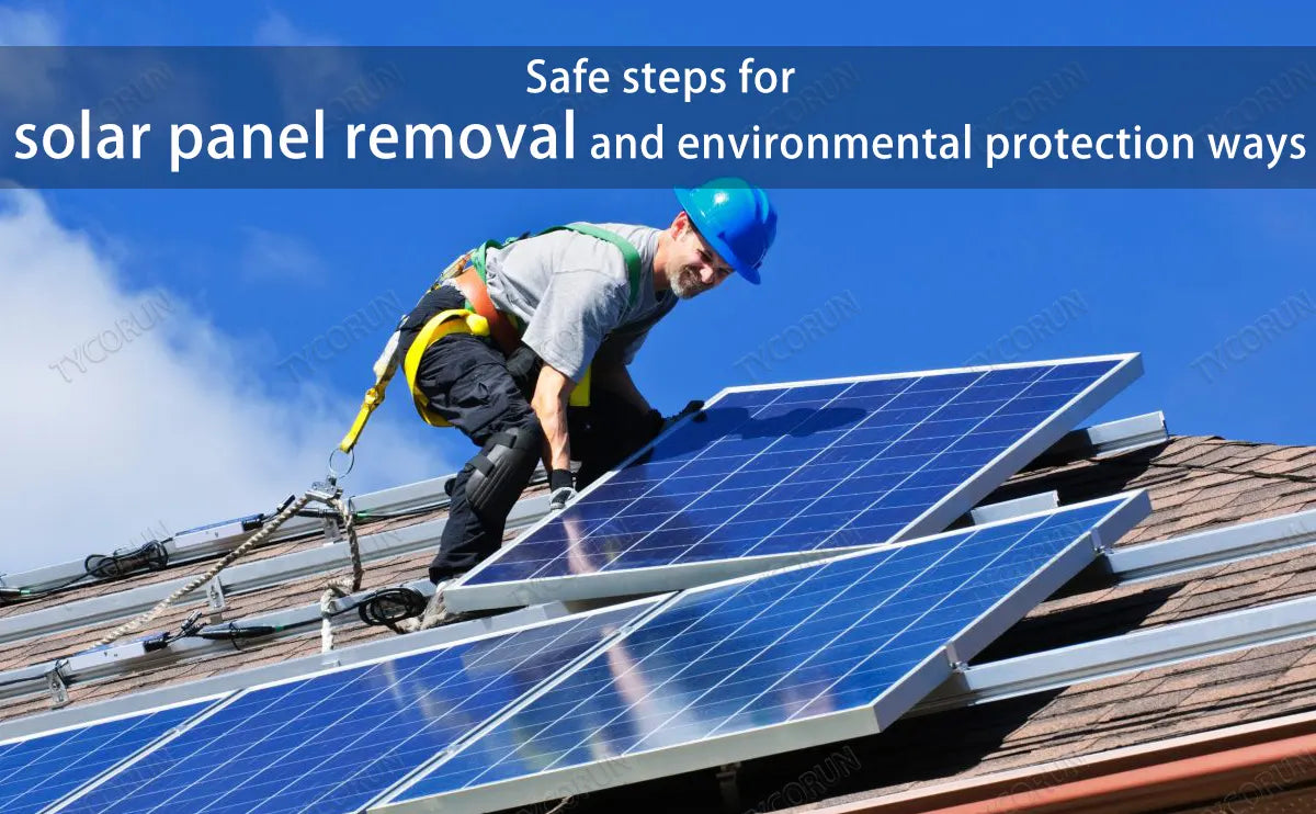 Safe steps for solar panel removal and environmental protection ways