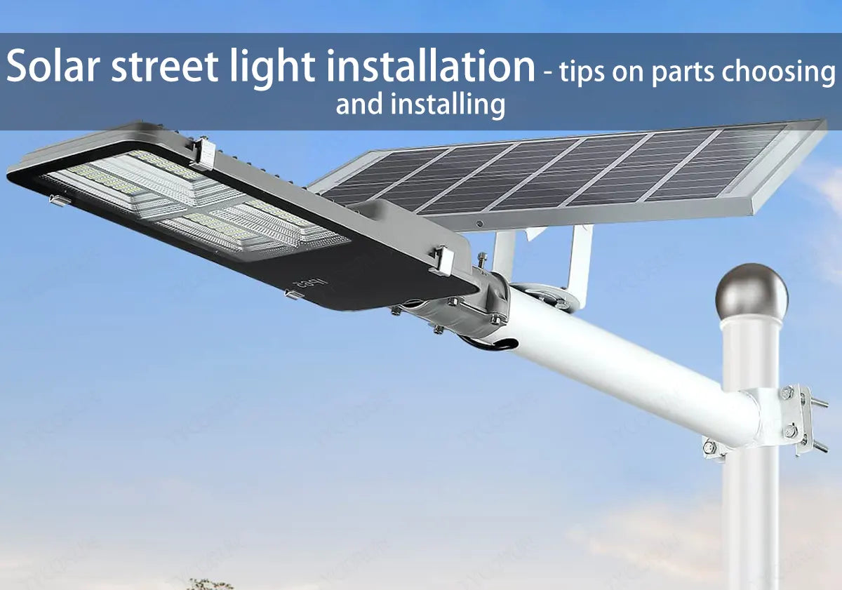Solar-street-light-installation-tips-on-parts-choosing-and-installing