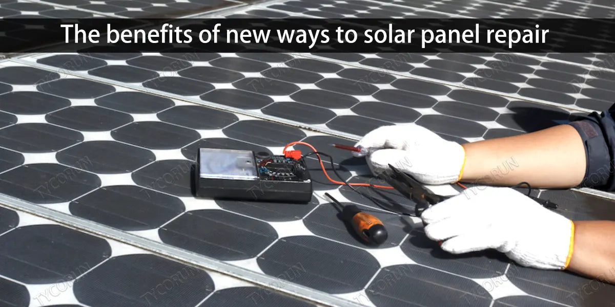 The benefits of new ways to solar panel repair