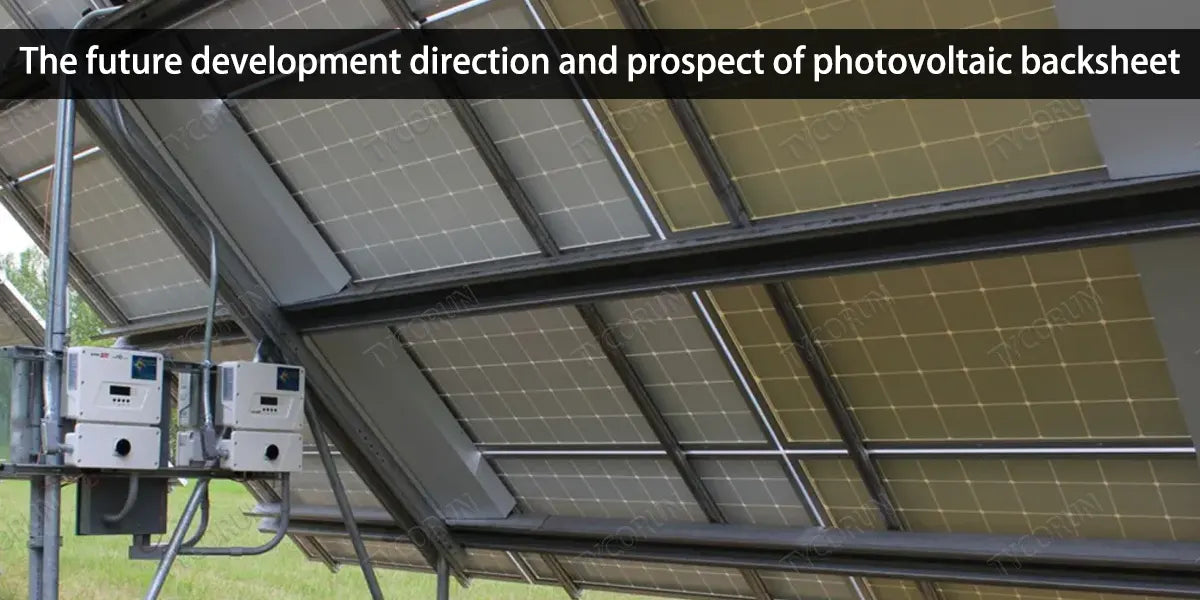 The future development direction and prospect of photovoltaic backsheet