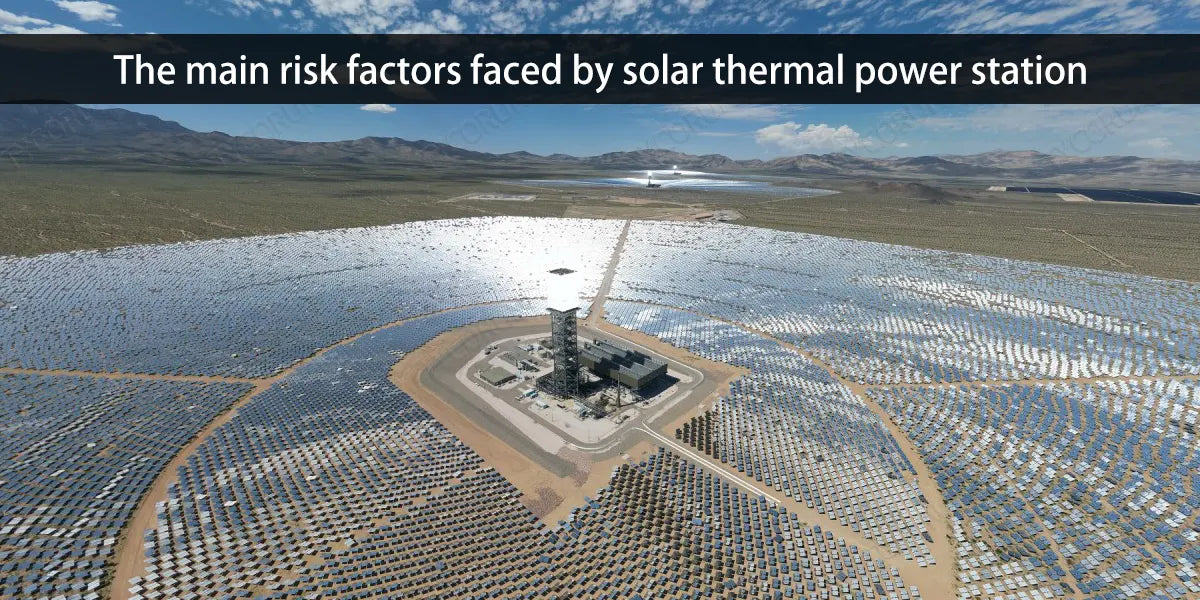 The main risk factors faced by solar thermal power station