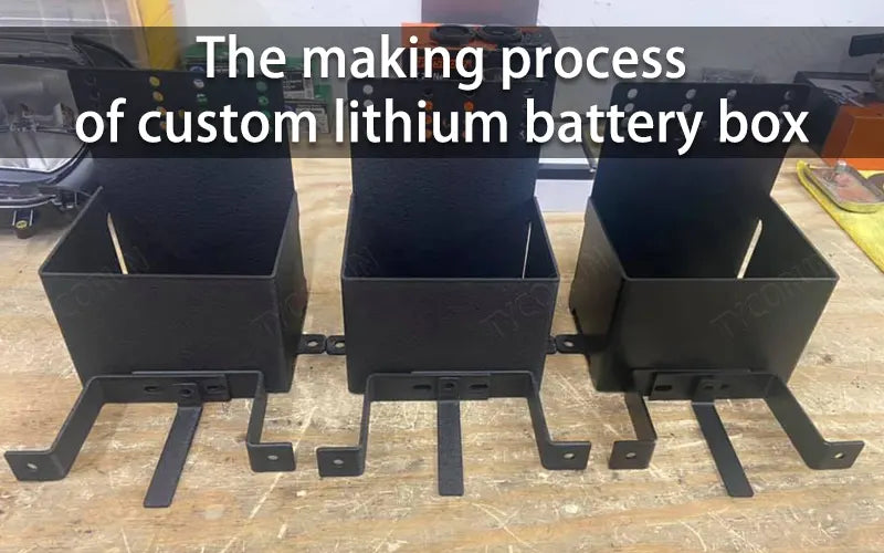 The making process of custom lithium battery box