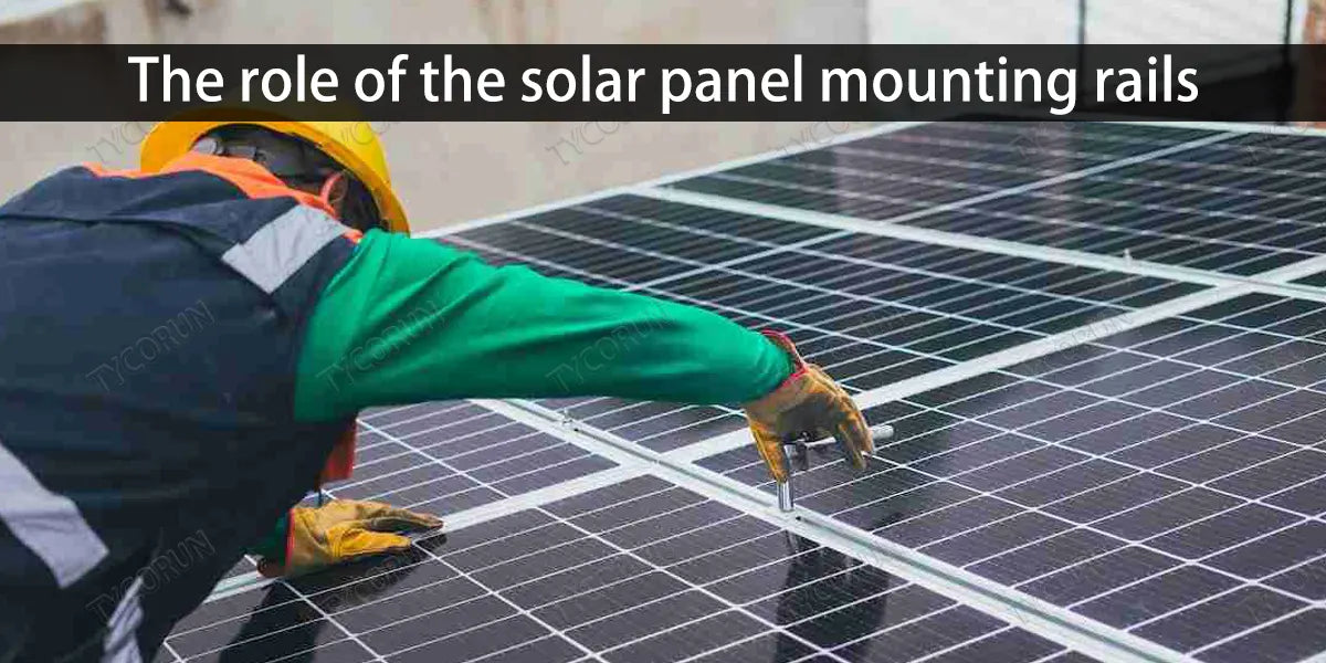 The role of the solar panel mounting rails