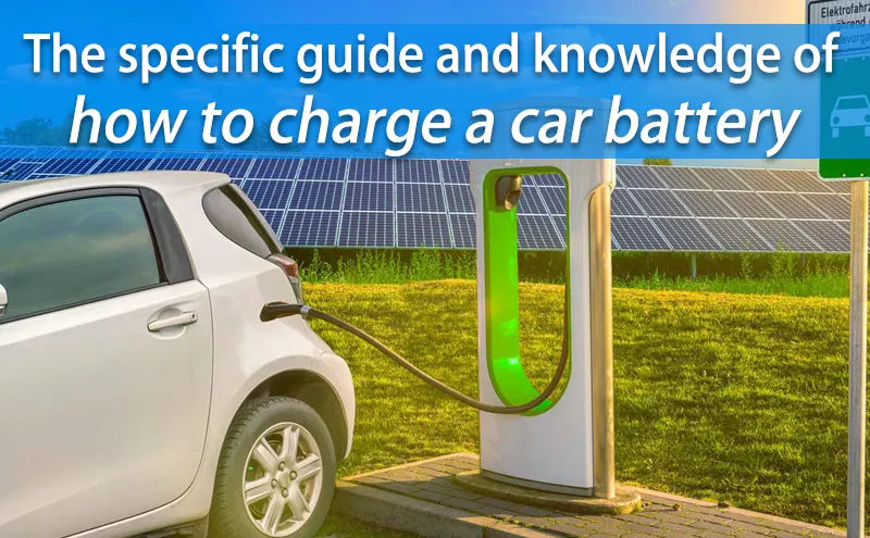 The Essential Steps to Charge Your Car Battery
